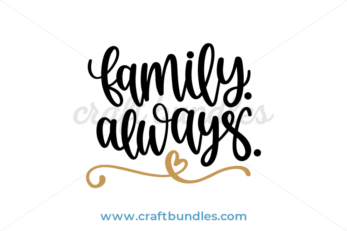 Download Family Always SVG Cut File - CraftBundles