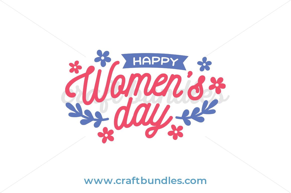 Download Clip Art Gift For Mom International Women S Day Womens Day Svg Mothers Day Svg Mommy Svg Empowered Women Empower Women Svg Girls Day Svg Art Collectibles